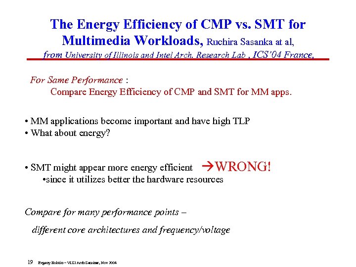 The Energy Efficiency of CMP vs. SMT for Multimedia Workloads, Ruchira Sasanka at al,