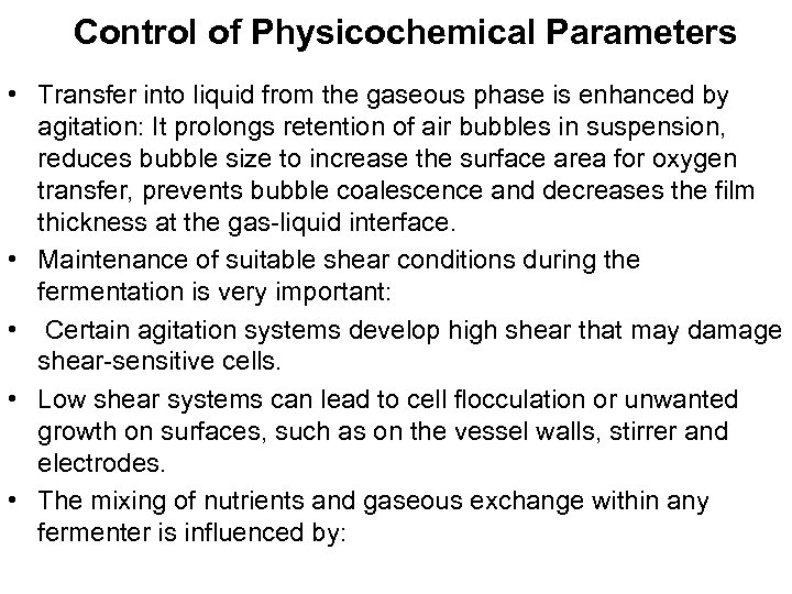 Control of Physicochemical Parameters • Transfer into liquid from the gaseous phase is enhanced