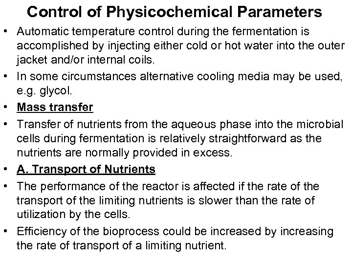Control of Physicochemical Parameters • Automatic temperature control during the fermentation is accomplished by