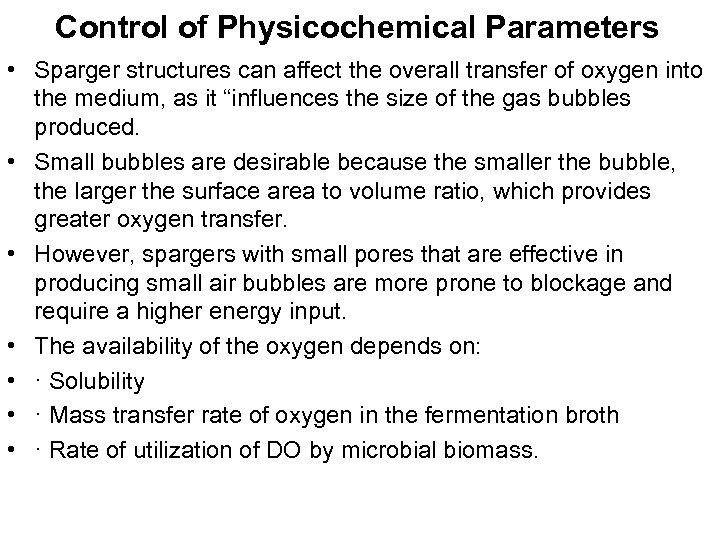 Control of Physicochemical Parameters • Sparger structures can affect the overall transfer of oxygen