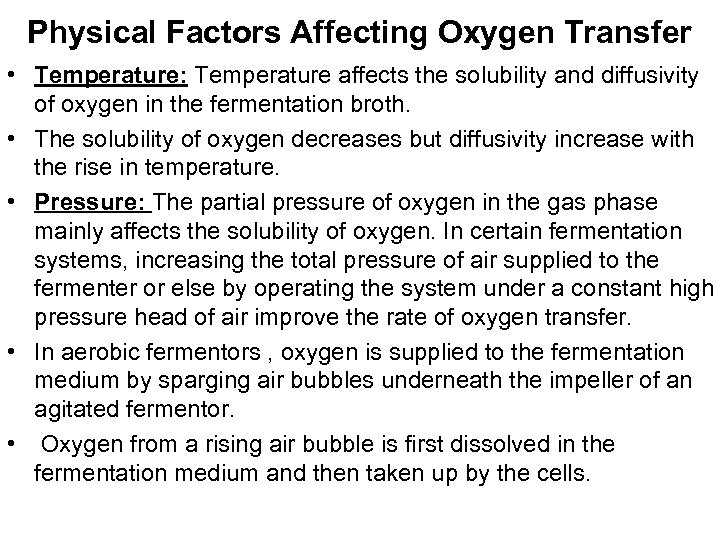 Physical Factors Affecting Oxygen Transfer • Temperature: Temperature affects the solubility and diffusivity of