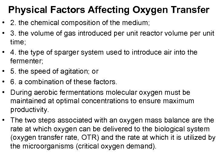 Physical Factors Affecting Oxygen Transfer • 2. the chemical composition of the medium; •