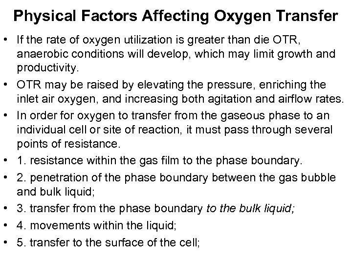 Physical Factors Affecting Oxygen Transfer • If the rate of oxygen utilization is greater