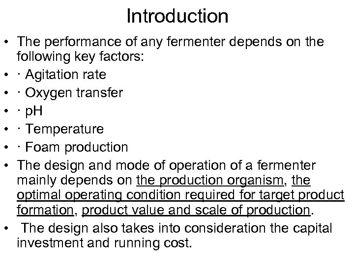 Introduction • The performance of any fermenter depends on the following key factors: •