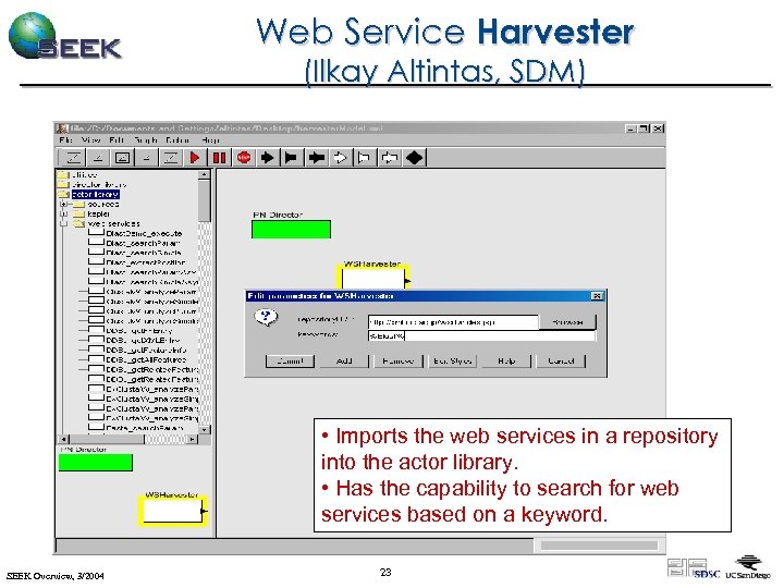 Web Service Harvester (Ilkay Altintas, SDM) • Imports the web services in a repository