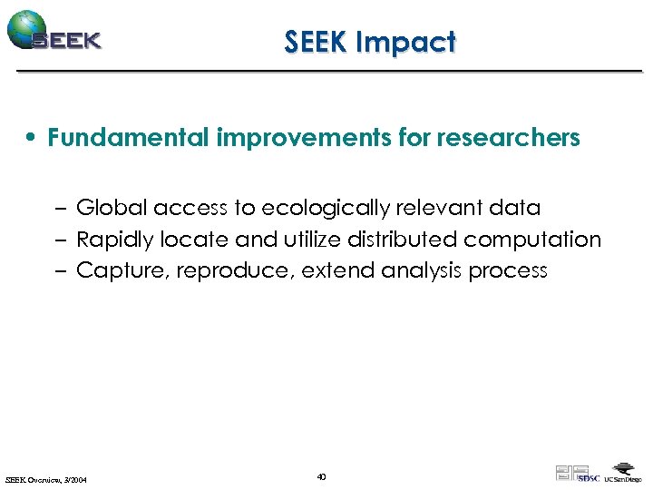 SEEK Impact • Fundamental improvements for researchers – Global access to ecologically relevant data