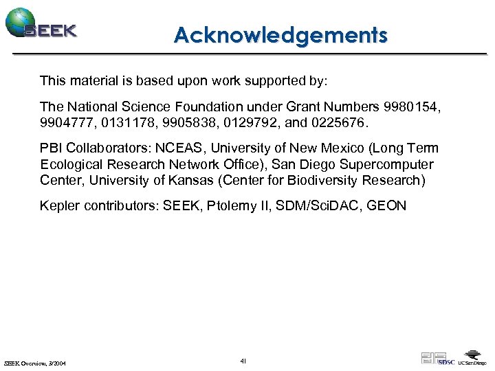Acknowledgements This material is based upon work supported by: The National Science Foundation under
