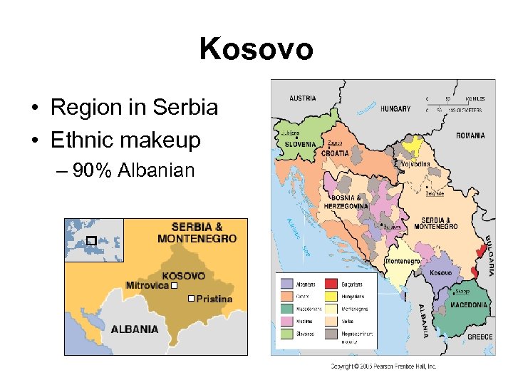 Kosovo • Region in Serbia • Ethnic makeup – 90% Albanian 