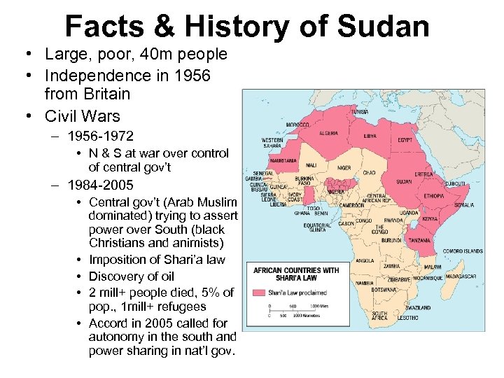 Facts & History of Sudan • Large, poor, 40 m people • Independence in