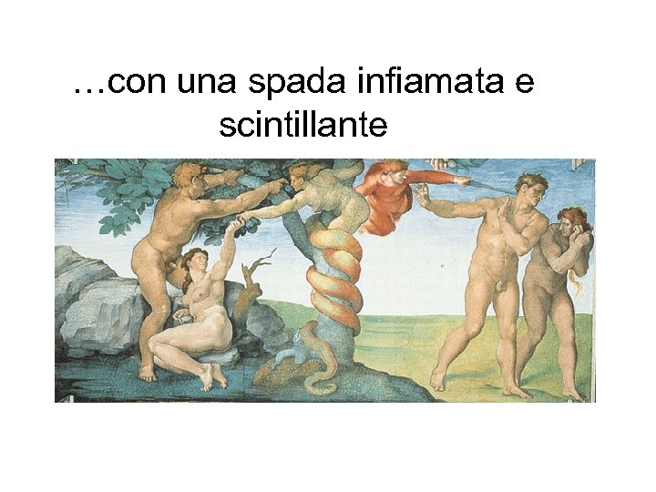 …con una spada infiamata e scintillante 