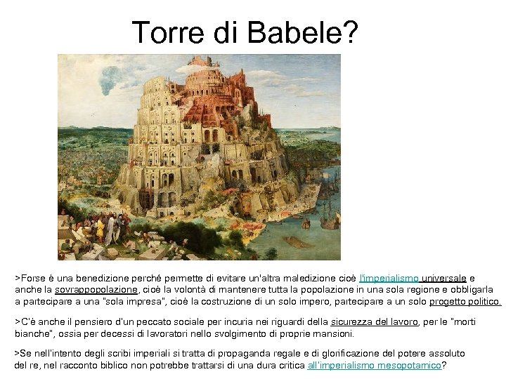 Torre di Babele? >Forse è una benedizione perché permette di evitare un'altra maledizione cioè