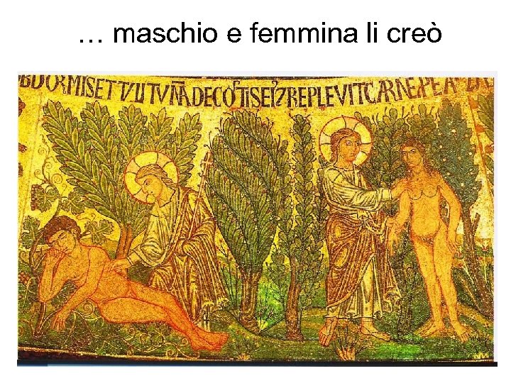 … maschio e femmina li creò 