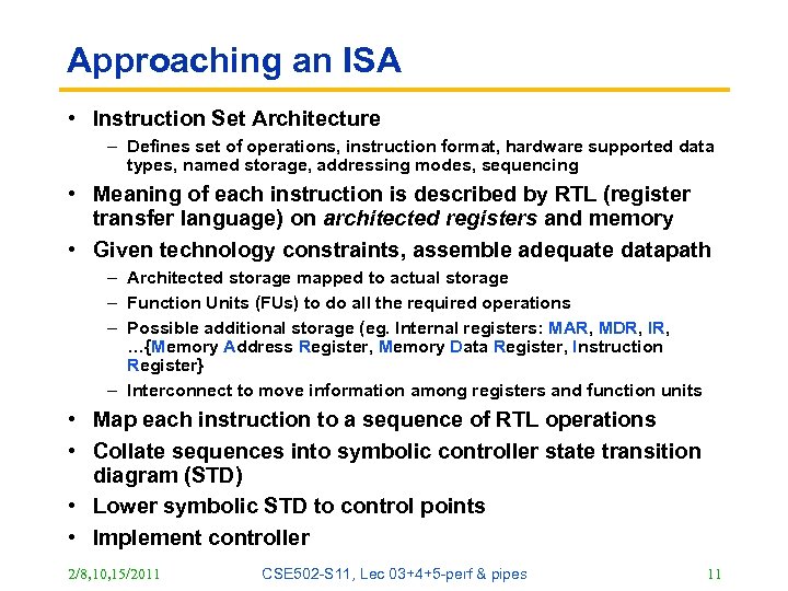 Approaching an ISA • Instruction Set Architecture – Defines set of operations, instruction format,