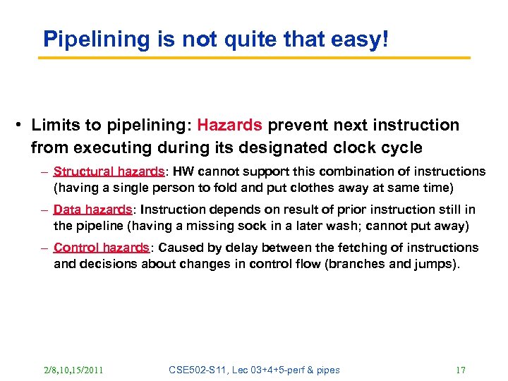 Pipelining is not quite that easy! • Limits to pipelining: Hazards prevent next instruction
