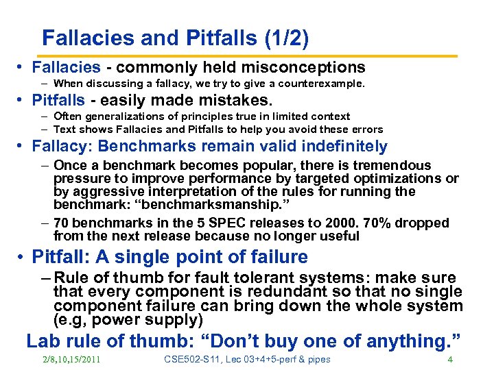Fallacies and Pitfalls (1/2) • Fallacies - commonly held misconceptions – When discussing a