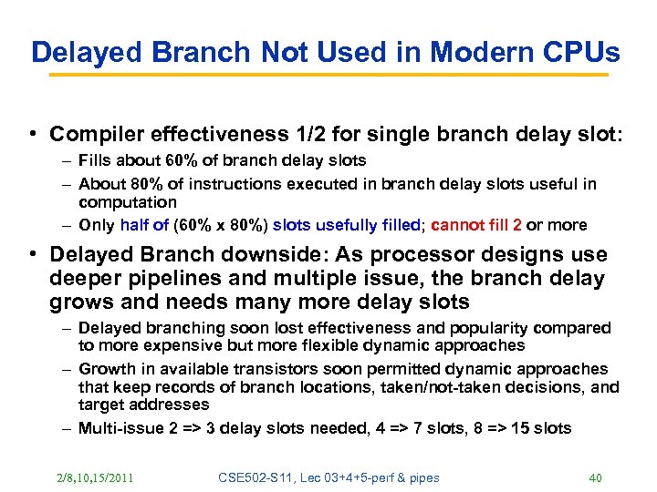 Delayed Branch Not Used in Modern CPUs • Compiler effectiveness 1/2 for single branch