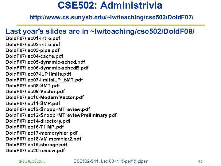 CSE 502: Administrivia http: //www. cs. sunysb. edu/~lw/teaching/cse 502/Dold. F 07/ Last year's slides