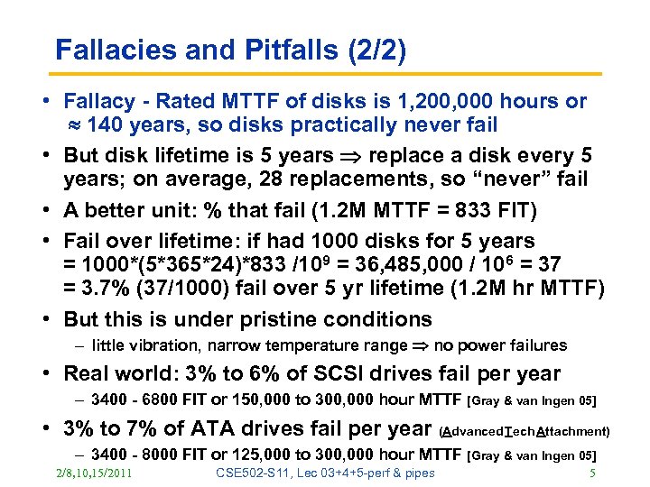 Fallacies and Pitfalls (2/2) • Fallacy - Rated MTTF of disks is 1, 200,