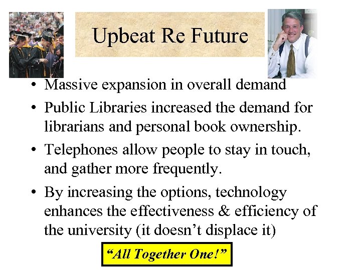 Upbeat Re Future • Massive expansion in overall demand • Public Libraries increased the