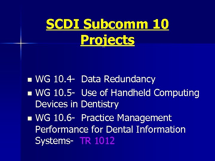 SCDI Subcomm 10 Projects WG 10. 4 - Data Redundancy n WG 10. 5