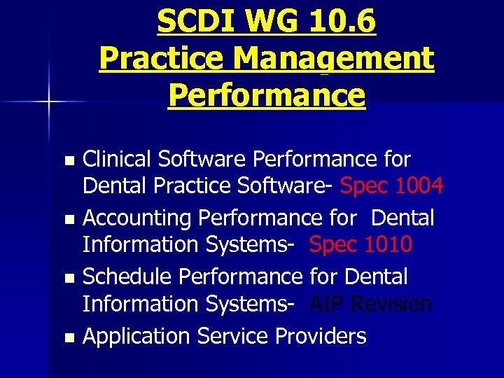SCDI WG 10. 6 Practice Management Performance Clinical Software Performance for Dental Practice Software-