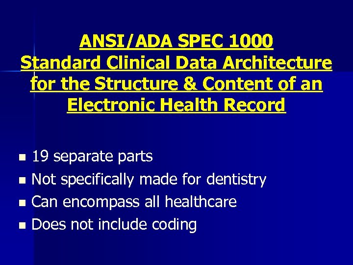 ANSI/ADA SPEC 1000 Standard Clinical Data Architecture for the Structure & Content of an
