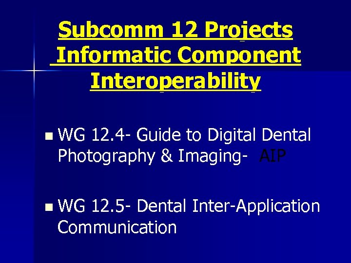 Subcomm 12 Projects Informatic Component Interoperability n WG 12. 4 - Guide to Digital