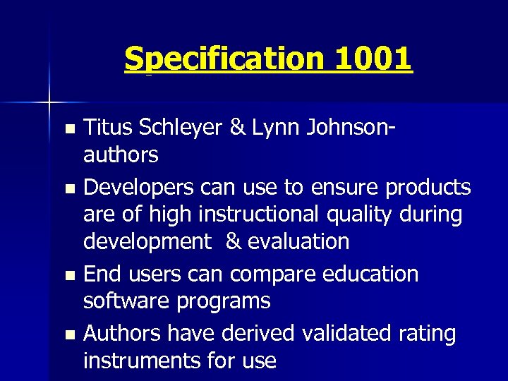 Specification 1001 Titus Schleyer & Lynn Johnsonauthors n Developers can use to ensure products