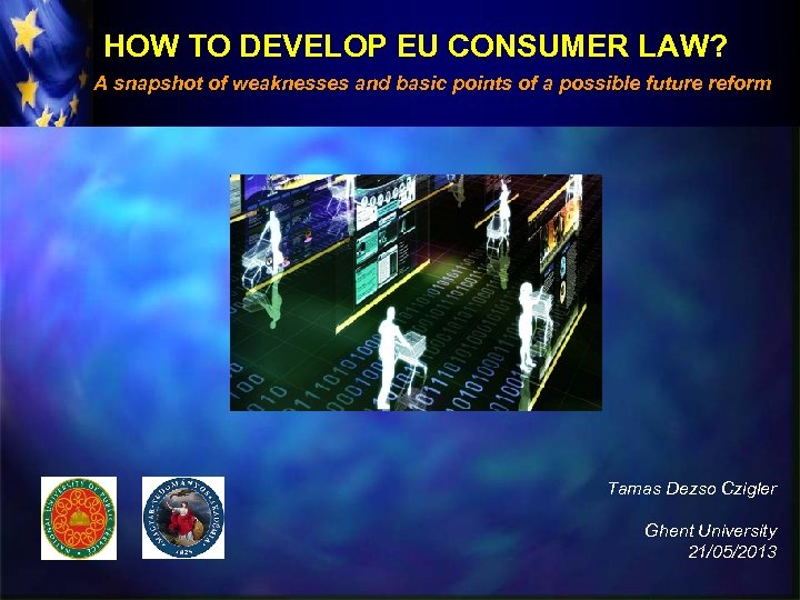 HOW TO DEVELOP EU CONSUMER LAW? A snapshot of weaknesses and basic points of