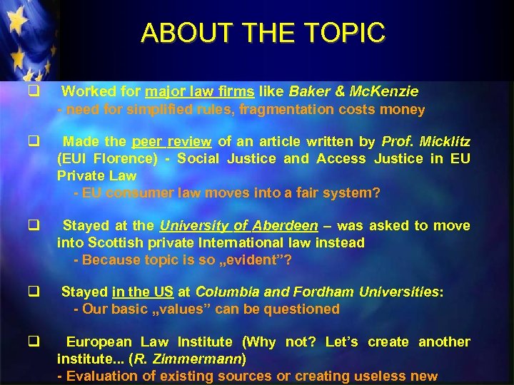 ABOUT THE TOPIC q Worked for major law firms like Baker & Mc. Kenzie