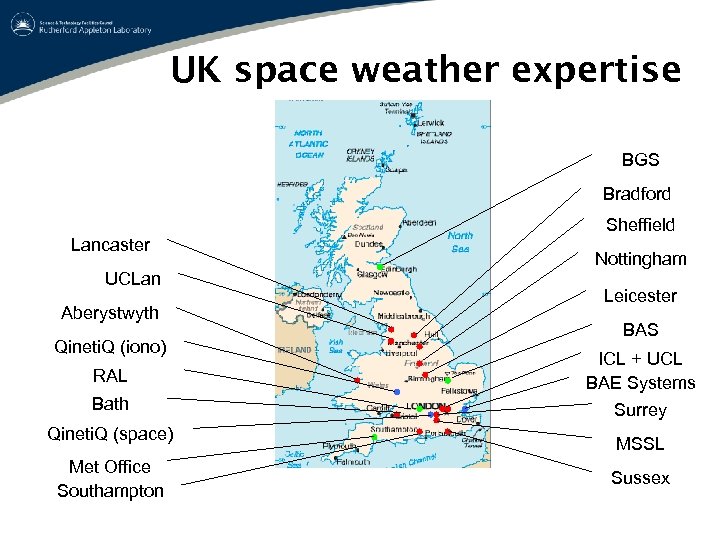 UK space weather expertise BGS Bradford Sheffield Lancaster UCLan Aberystwyth Qineti. Q (iono) RAL