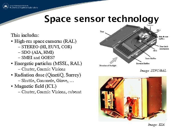 Space sensor technology This includes: • High-res space cameras (RAL) – STEREO (HI, EUVI,