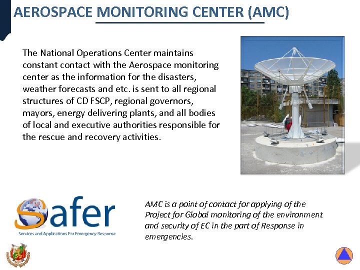 AEROSPACE MONITORING CENTER (AMC) The National Operations Center maintains constant contact with the Aerospace