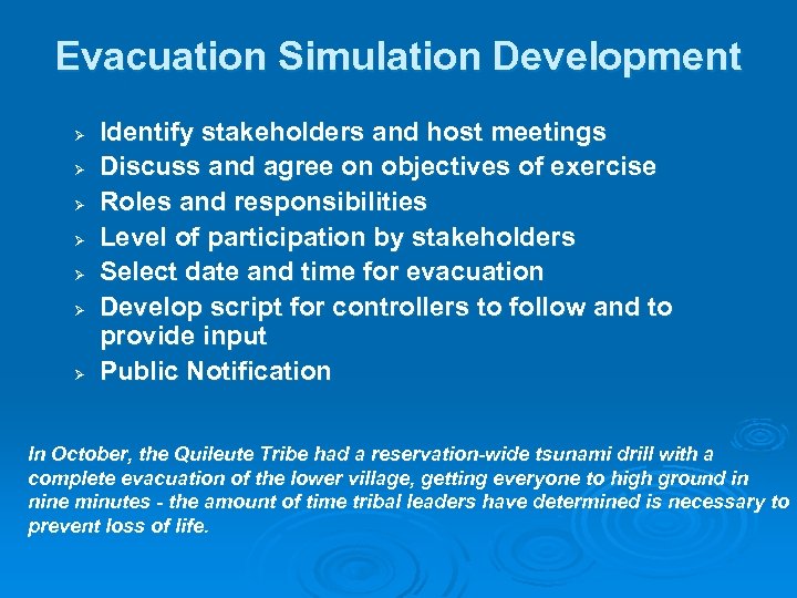 Evacuation Simulation Development Ø Ø Ø Ø Identify stakeholders and host meetings Discuss and