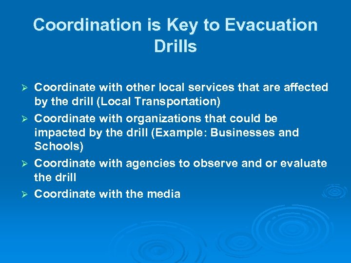 Coordination is Key to Evacuation Drills Coordinate with other local services that are affected