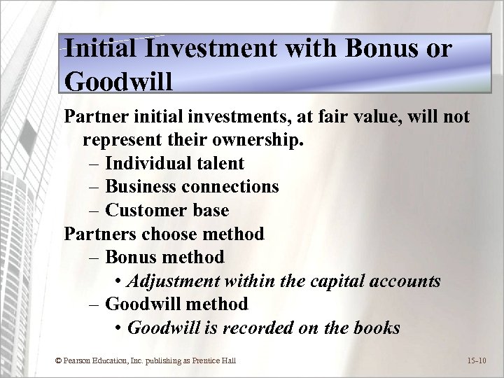 Initial Investment with Bonus or Goodwill Partner initial investments, at fair value, will not