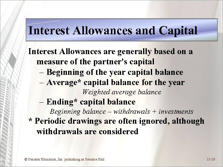 Interest Allowances and Capital Interest Allowances are generally based on a measure of the