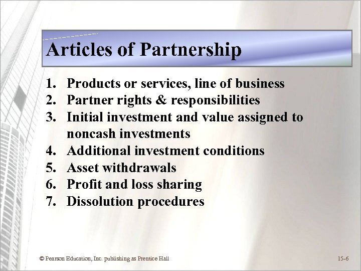 Articles of Partnership 1. Products or services, line of business 2. Partner rights &