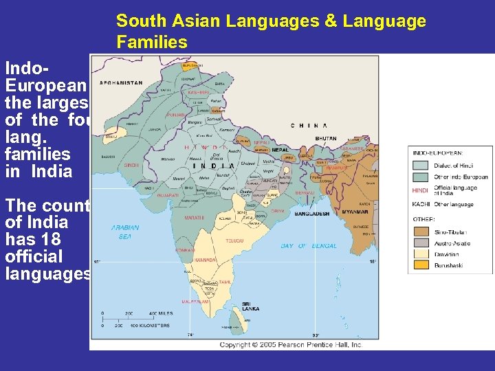 South Asian Languages & Language Families Indo. European is the largest of the four