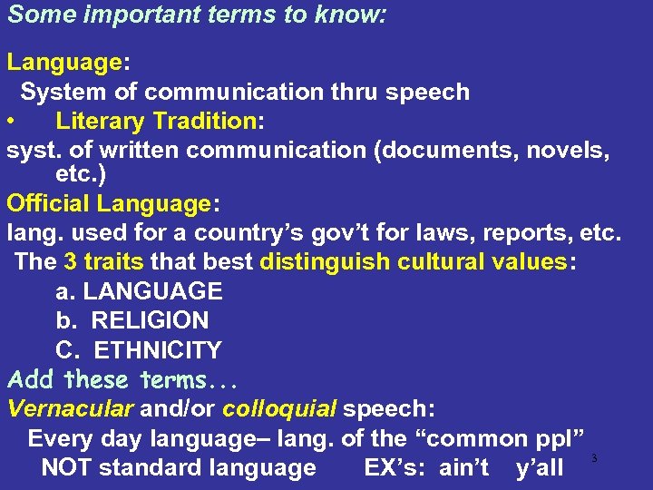 Some important terms to know: Language: System of communication thru speech • Literary Tradition: