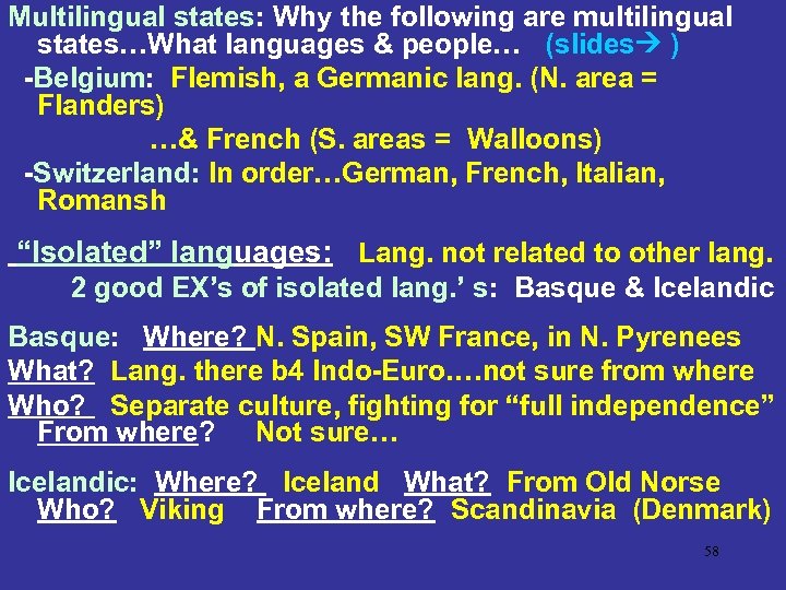 Multilingual states: Why the following are multilingual states…What languages & people… (slides ) -Belgium: