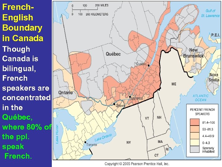 French. English Boundary in Canada Though Canada is bilingual, French speakers are concentrated in