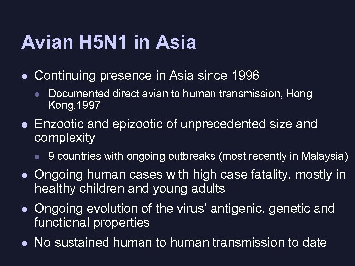 Avian H 5 N 1 in Asia l Continuing presence in Asia since 1996