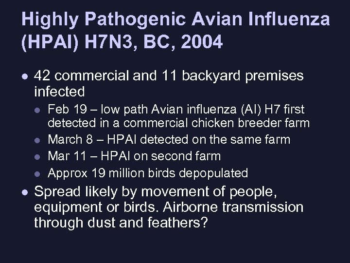 Highly Pathogenic Avian Influenza (HPAI) H 7 N 3, BC, 2004 l 42 commercial