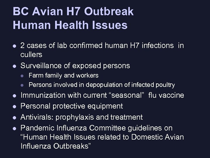 BC Avian H 7 Outbreak Human Health Issues l l 2 cases of lab