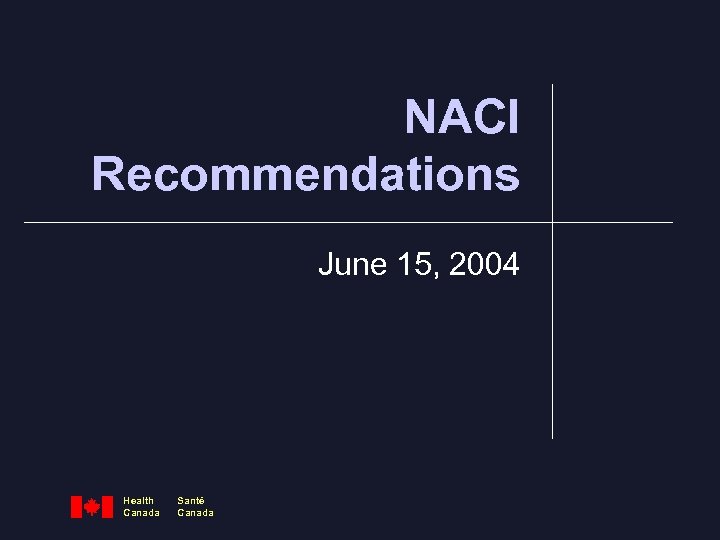 NACI Recommendations June 15, 2004 Health Canada Santé Canada 