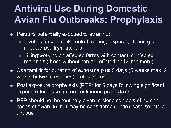 Antiviral Use During Domestic Avian Flu Outbreaks: Prophylaxis l Persons potentially exposed to avian