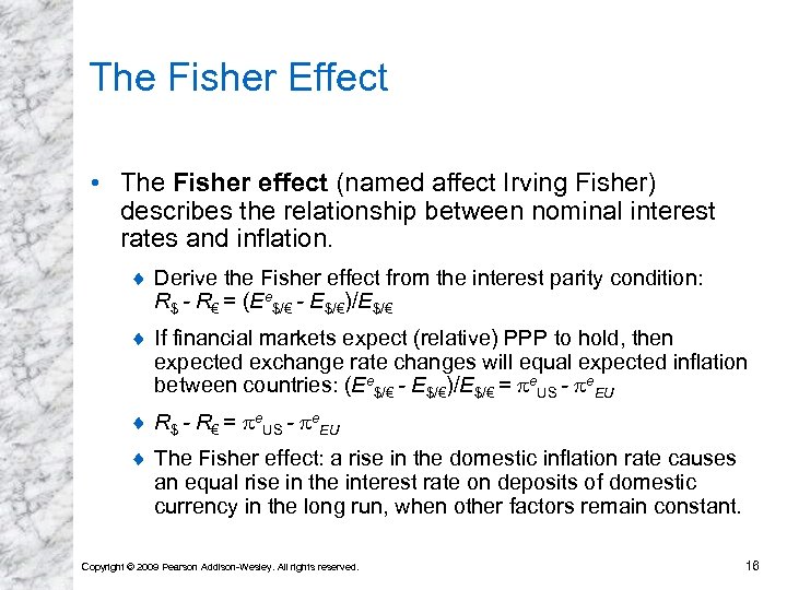 The Fisher Effect • The Fisher effect (named affect Irving Fisher) describes the relationship