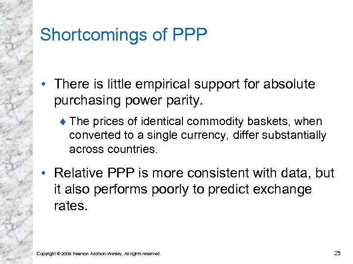 Shortcomings of PPP • There is little empirical support for absolute purchasing power parity.