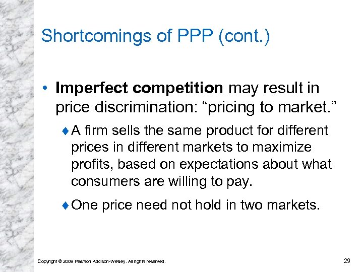 Shortcomings of PPP (cont. ) • Imperfect competition may result in price discrimination: “pricing